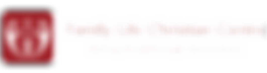 Family Life Christian Centre | Charici