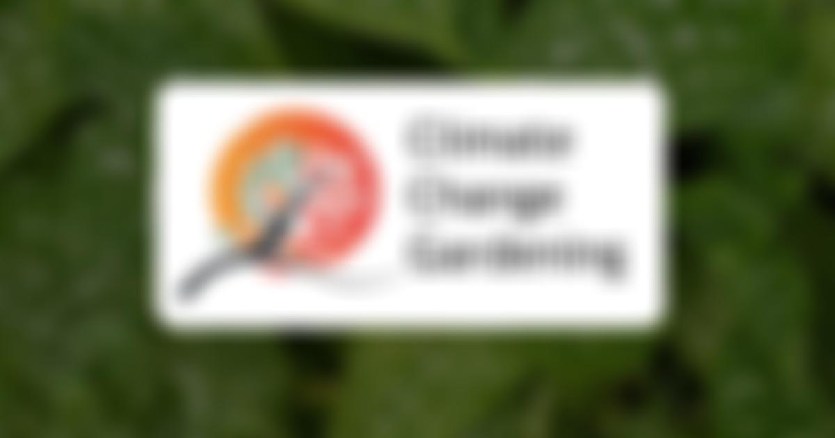 Climate Change Gardening | Charici